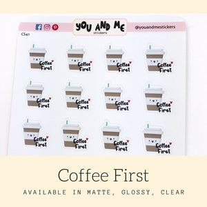 Coffee First Stickers | Kawaii Stickers | CS41